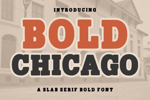 Bold Chicago: A Slab Serif Font That Commands Attention