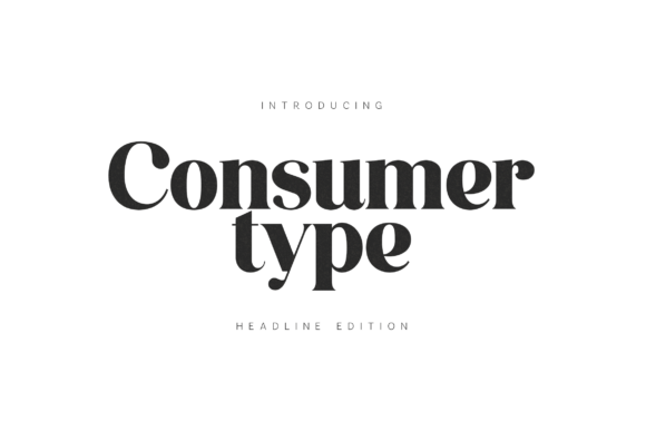 Consumer Type: A Bold Serif Font for Clear, Confident Campaigns