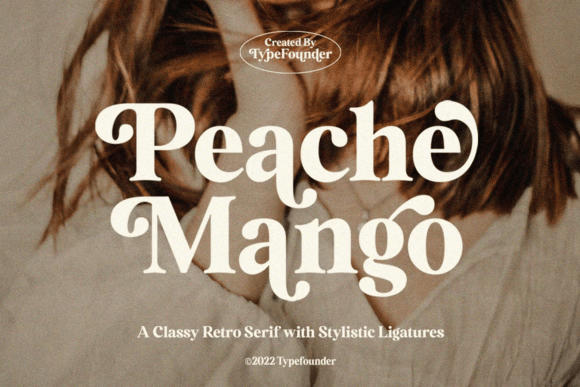Peache Mango: A Serif Font That Makes Your Campaigns Instantly Warmer